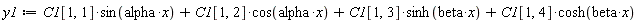y1 := C1[1, 1]*sin(alpha*x)+C1[1, 2]*cos(alpha*x)+C1[1, 3]*sinh(beta*x)+C1[1, 4]*cosh(beta*x)