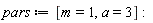 pars := [m = 1, a = 3]