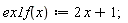 "ex1f(x):= 2 x+1;"