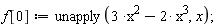 f[0] := unapply(-2*x^3+3*x^2, x)