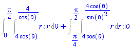 Int(r, [r = 4*cos(theta) .. 4/cos(theta), theta = 0 .. (1/4)*Pi])+Int(r, [r = 4*cos(theta) .. 4*cos(theta)/sin(theta)^2, theta = (1/4)*Pi .. (1/2)*Pi])