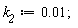 k__2 := 0.1e-1