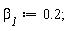 `&beta;__1` := .2