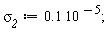 `&sigma;__2` := .1*10^(-5)