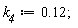 k__4 := .12