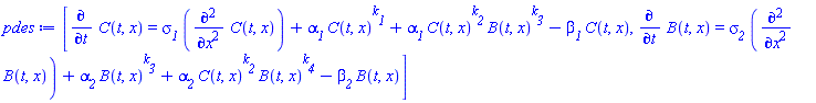 [diff(C(t, x), t) = sigma__1*(diff(diff(C(t, x), x), x))+alpha__1*C(t, x)^k__1+alpha__1*C(t, x)^k__2*B(t, x)^k__3-beta__1*C(t, x), diff(B(t, x), t) = sigma__2*(diff(diff(B(t, x), x), x))+alpha__2*B(t, x)^k__3+alpha__2*C(t, x)^k__2*B(t, x)^k__4-beta__2*B(t, x)]