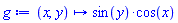 proc (x, y) options operator, arrow; sin(y)*cos(x) end proc