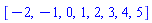[-2, -1, 0, 1, 2, 3, 4, 5]