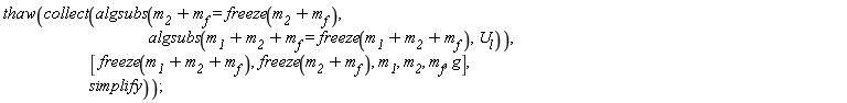 thaw(collect(algsubs(m__2+m__f = freeze(m__2+m__f), algsubs(m__1+m__2+m__f = freeze(m__1+m__2+m__f), U__l)), [freeze(m__1+m__2+m__f), freeze(m__2+m__f), m__1, m__2, m__f, g], simplify))