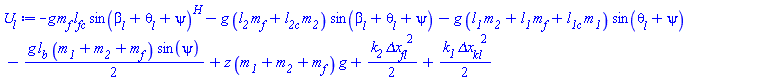 -g*m__f*l__fc*sin(beta__l(t)+theta__l(t)+psi(t))^H-g*(l__2*m__f+l__2c*m__2)*sin(beta__l(t)+theta__l(t)+psi(t))-g*(l__1*m__2+l__1*m__f+l__1c*m__1)*sin(theta__l(t)+psi(t))-(1/2)*g*l__b*(m__1+m__2+m__f)*sin(psi(t))+z*(m__1+m__2+m__f)*g+(1/2)*k__2*`&Delta;x__fl`^2+(1/2)*k__1*`&Delta;x__kl`^2