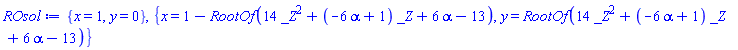 {x = 1, y = 0}, {x = 1-RootOf(14*_Z^2+(-6*alpha+1)*_Z+6*alpha-13), y = RootOf(14*_Z^2+(-6*alpha+1)*_Z+6*alpha-13)}