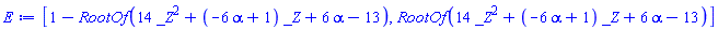 [1-RootOf(14*_Z^2+(-6*alpha+1)*_Z+6*alpha-13), RootOf(14*_Z^2+(-6*alpha+1)*_Z+6*alpha-13)]