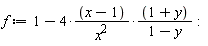f := 1-4*(x-1)*(1+y)/(x^2*(1-y))