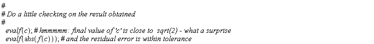 evalf(c); evalf(abs(f(c)))