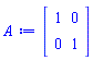 Matrix(2, 2, {(1, 1) = 1, (1, 2) = 0, (2, 1) = 0, (2, 2) = 1})