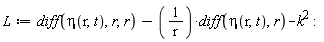 L := diff(eta(r, t), r, r)-(diff(eta(r, t), r))/r-k^2