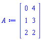 Matrix(3, 2, {(1, 1) = 0, (1, 2) = 4, (2, 1) = 1, (2, 2) = 3, (3, 1) = 2, (3, 2) = 2})
