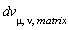 dv[mu, nu, matrix]