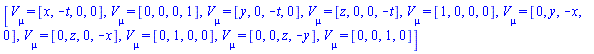 [V[mu] = [x, -t, 0, 0], V[mu] = [0, 0, 0, 1], V[mu] = [y, 0, -t, 0], V[mu] = [z, 0, 0, -t], V[mu] = [1, 0, 0, 0], V[mu] = [0, y, -x, 0], V[mu] = [0, z, 0, -x], V[mu] = [0, 1, 0, 0], V[mu] = [0, 0, z, -y], V[mu] = [0, 0, 1, 0]]