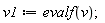 v1 := evalf(v)