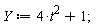 Y := 4*t^2+1