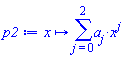 proc (x) options operator, arrow; sum(a[j]*x^j, j = 0 .. 2) end proc