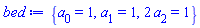 {a[0] = 1, a[1] = 1, 2*a[2] = 1}