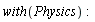 with(Physics)
