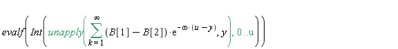 evalf(Int(unapply(sum((B[1]-B[2])*exp(-omega*(u-y)), k = 1 .. infinity), y), 0 .. u))