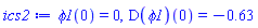 phi1(0) = 0, (D(phi1))(0) = -.63