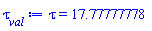 tau = 17.77777778