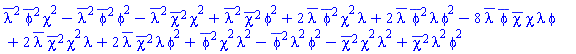 conjugate(lambda)^2*conjugate(phi)^2*chi^2-conjugate(lambda)^2*conjugate(phi)^2*phi^2-conjugate(lambda)^2*conjugate(chi)^2*chi^2+conjugate(lambda)^2*conjugate(chi)^2*phi^2+2*conjugate(lambda)*conjugate(phi)^2*chi^2*lambda+2*conjugate(lambda)*conjugate(phi)^2*lambda*phi^2-8*conjugate(lambda)*conjugate(phi)*conjugate(chi)*chi*lambda*phi+2*conjugate(lambda)*conjugate(chi)^2*chi^2*lambda+2*conjugate(lambda)*conjugate(chi)^2*lambda*phi^2+conjugate(phi)^2*chi^2*lambda^2-conjugate(phi)^2*lambda^2*phi^2-conjugate(chi)^2*chi^2*lambda^2+conjugate(chi)^2*lambda^2*phi^2