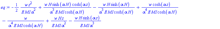 -(1/2)*w*z^2/(E*MI*alpha^2)+w*H*sinh(alpha*H)*cosh(alpha*z)/(alpha^3*E*MI*cosh(alpha*H))-w*H*sinh(alpha*H)/(alpha^3*E*MI*cosh(alpha*H))+w*cosh(alpha*z)/(alpha^4*E*MI*cosh(alpha*H))-w/(alpha^4*E*MI*cosh(alpha*H))+w*H*z/(E*MI*alpha^2)-w*H*sinh(alpha*z)/(E*MI*alpha^3)