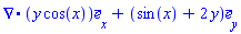 VectorCalculus:-Nabla.(Vector(2, {(1) = y*cos(x), (2) = sin(x)+2*y}))