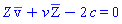 Z*`#mrow(mover(mo(v),mo("&#x305;")))`+v*`#mrow(mover(mo(Z),mo("&#x305;")))`-2*c = 0