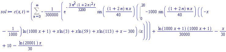 c(x, t) = Sum(-(1/300000)*exp(-(3/3200)*Pi^2*(1+2*n)^2*t)*sin((1/40)*(1+2*n)*Pi*x)*(Int(-1000*sin((1/40)*(1+2*n)*Pi*x)*((-x-1/1000)*ln(1000*x+1)+x*ln(3)+x*ln(59)+x*ln(113)+x-300), x = 0 .. 20)), n = 0 .. infinity)+(1/30000)*ln(1000*x+1)*(1000*x+1)-(1/30)*x+10-(1/30)*ln(20001)*x