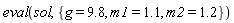 eval(sol, {g = 9.8, m1 = 1.1, m2 = 1.2})