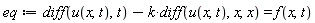 eq := diff(u(x, t), t)-k*(diff(u(x, t), x, x)) = f(x, t)