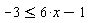 -3 <= 6*x-1