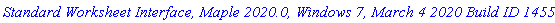 `Standard Worksheet Interface, Maple 2020.0, Windows 7, March 4 2020 Build ID 1455132`