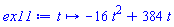 proc (t) options operator, arrow, function_assign; -16*t^2+384*t end proc