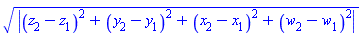 abs((z[2]-z[1])^2+(y[2]-y[1])^2+(x[2]-x[1])^2+(w[2]-w[1])^2)^(1/2)