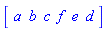 Vector[row](6, {(1) = a, (2) = b, (3) = c, (4) = f, (5) = e, (6) = d})