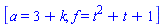 [a = 3+k, f = t^2+t+1]