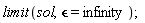 limit(sol, `&epsilon;` = infinity)