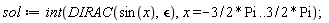 sol := int(DIRAC(sin(x), `&epsilon;`), x = -(3/2)*Pi .. (3/2)*Pi)