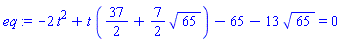 -2*t^2+t*(37/2+(7/2)*65^(1/2))-65-13*65^(1/2) = 0