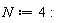 N := 4