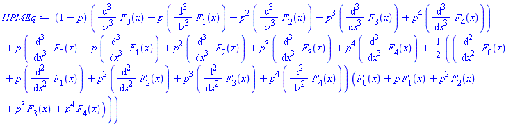 (1-p)*(diff(diff(diff(F[0](x), x), x), x)+p*(diff(diff(diff(F[1](x), x), x), x))+p^2*(diff(diff(diff(F[2](x), x), x), x))+p^3*(diff(diff(diff(F[3](x), x), x), x))+p^4*(diff(diff(diff(F[4](x), x), x), x)))+p*(diff(diff(diff(F[0](x), x), x), x)+p*(diff(diff(diff(F[1](x), x), x), x))+p^2*(diff(diff(diff(F[2](x), x), x), x))+p^3*(diff(diff(diff(F[3](x), x), x), x))+p^4*(diff(diff(diff(F[4](x), x), x), x))+(1/2)*(diff(diff(F[0](x), x), x)+p*(diff(diff(F[1](x), x), x))+p^2*(diff(diff(F[2](x), x), x))+p^3*(diff(diff(F[3](x), x), x))+p^4*(diff(diff(F[4](x), x), x)))*(F[0](x)+p*F[1](x)+p^2*F[2](x)+p^3*F[3](x)+p^4*F[4](x)))