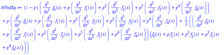 (1-p)*(diff(diff(diff(f[0](x), x), x), x)+p*(diff(diff(diff(f[1](x), x), x), x))+p^2*(diff(diff(diff(f[2](x), x), x), x))+p^3*(diff(diff(diff(f[3](x), x), x), x))+p^4*(diff(diff(diff(f[4](x), x), x), x)))+p*(diff(diff(diff(f[0](x), x), x), x)+p*(diff(diff(diff(f[1](x), x), x), x))+p^2*(diff(diff(diff(f[2](x), x), x), x))+p^3*(diff(diff(diff(f[3](x), x), x), x))+p^4*(diff(diff(diff(f[4](x), x), x), x))+(1/2)*(diff(diff(f[0](x), x), x)+p*(diff(diff(f[1](x), x), x))+p^2*(diff(diff(f[2](x), x), x))+p^3*(diff(diff(f[3](x), x), x))+p^4*(diff(diff(f[4](x), x), x)))*(f[0](x)+p*f[1](x)+p^2*f[2](x)+p^3*f[3](x)+p^4*f[4](x)))